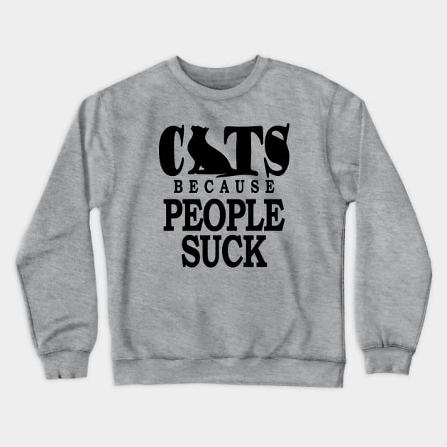 Cats Because People Suck Crewneck Sweatshirt by Etopix